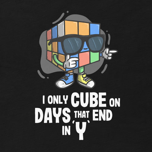 Only Cube On “Y” Days T-Shirt