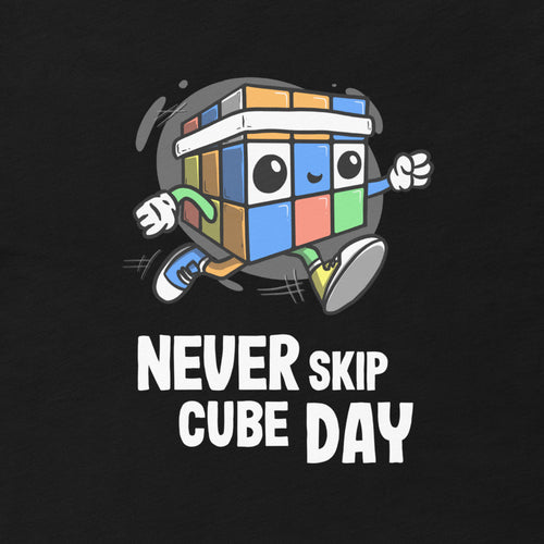 Never Skip Cube Day T-Shirt